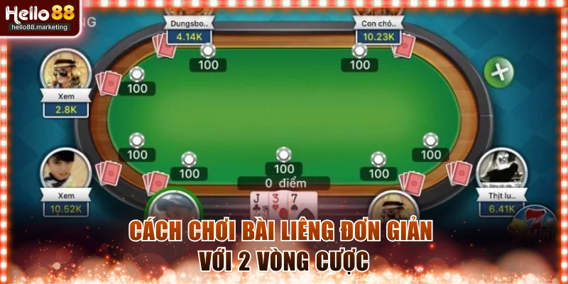 Cách chơi bài liêng đơn giản với 2 vòng cược