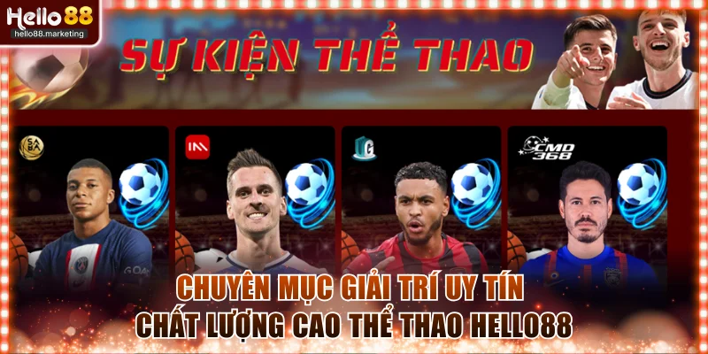 Chuyên mục giải trí uy tín chất lượng cao Thể thao Hello88