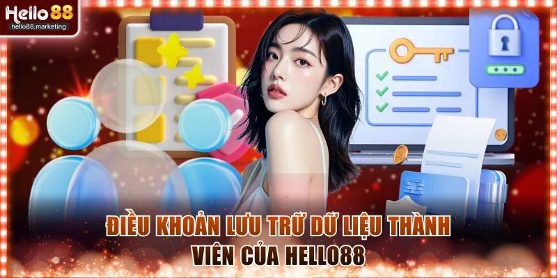 Điều khoản lưu trữ dữ liệu thành viên của Hello88