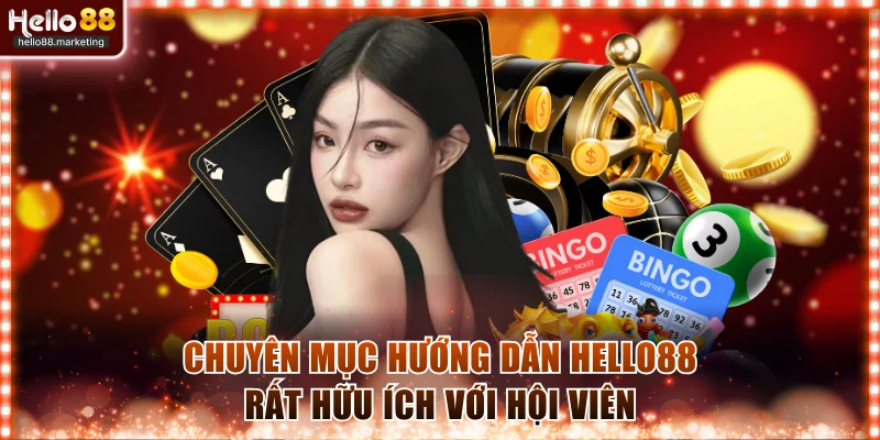 Hướng dẫn Hello88 giúp bạn dễ dàng nắm bắt nội dung