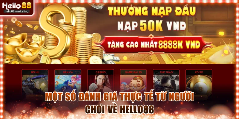 Một số đánh giá thực tế từ người chơi về Hello88