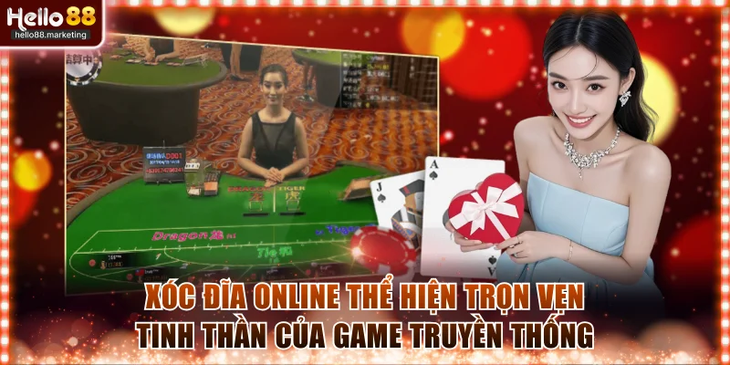 Xóc đĩa online thể hiện trọn vẹn tinh thần của game truyền thống